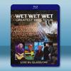 濕濕濕樂團格拉斯哥演唱會 Wet Wet Wet Greatest Hits Tour 2013  藍光影片25G