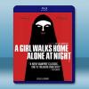 女孩半夜不回家 A Girl Walks Home Alone at Night (2014) 藍光25G