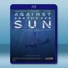 太平洋幽靈 Against the Sun (2014) 藍...