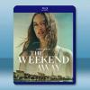 變調假期/周末已逝 The Weekend Away(202...