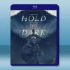 暗夜之狼/黑暗殺機 Hold the Dark(2018)藍...